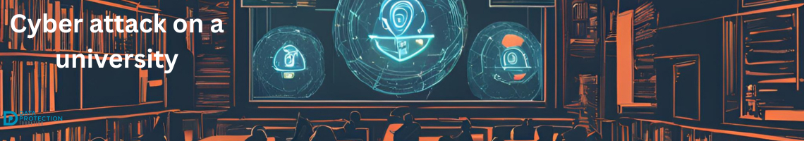 Canva AI generated image of university lecture hall in orange with blue large computer screen. Cyber attack on a university in white text and data protection education logo